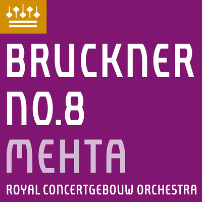 Bruckner: Symphony No. 8/Royal Concertgebouw Orchestra & Zubin Mehta