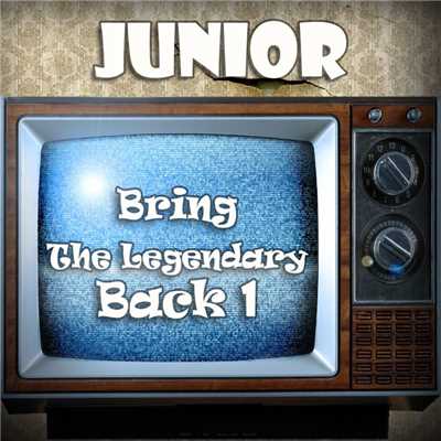 アルバム/Bring The Legendary Back 1/Junior