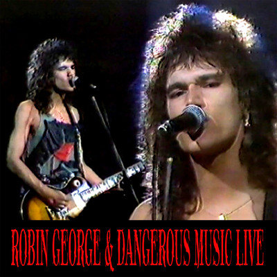Robin George & Dangerous Music Live/Robin George