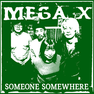 シングル/Someone Somewhere/MEGA X