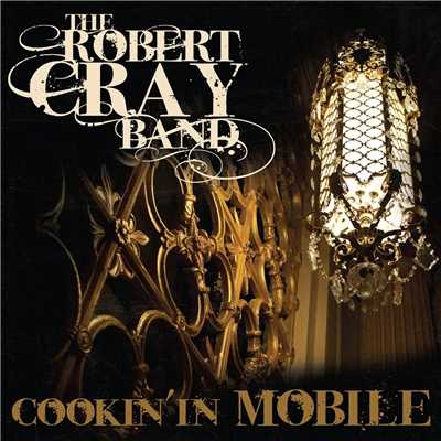 アルバム/Cookin' In Mobile/ザ・ロバート・クレイ・バンド