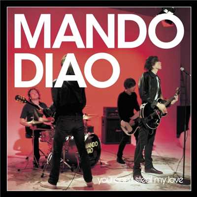 You Can't Steal My Love [video edit]/Mando Diao