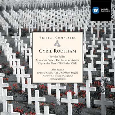 アルバム/Cyril Rootham: For the Fallen etc/Richard Hickox