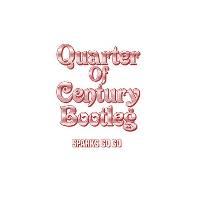 アルバム/Quarter Of Century Bootleg (Live)/SPARKS GO GO