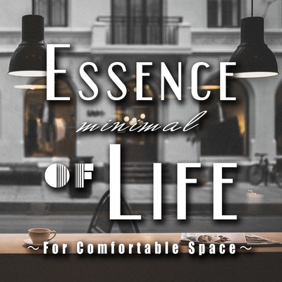 アルバム/Essence of minimal life-For Comfortable Space/various artist