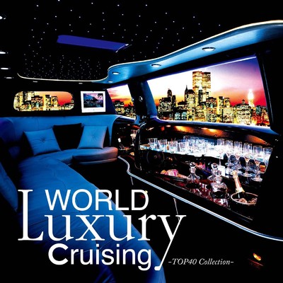 World Luxury Cruising -Top 40 Collection-/Deep Blue Project