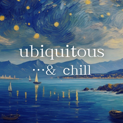 アルバム/ubiquitous/…and chill