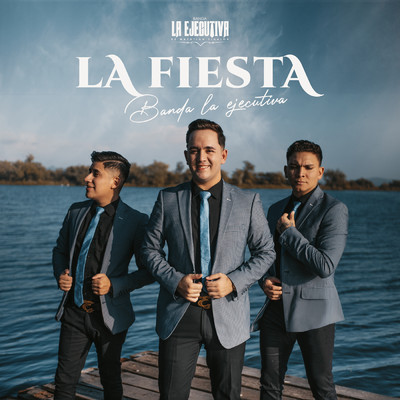 La Fiesta/Banda La Ejecutiva De Mazatlan Sinaloa