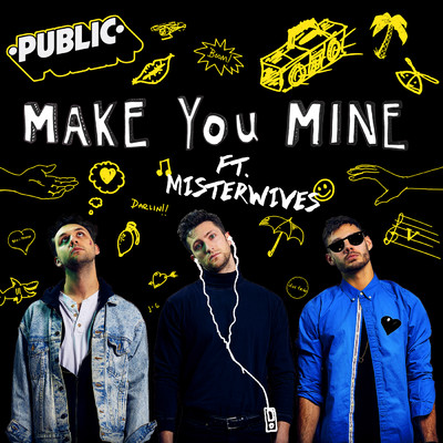Make You Mine (featuring MisterWives)/PUBLIC