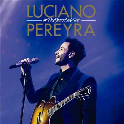 #TuMano En Vivo/Luciano Pereyra