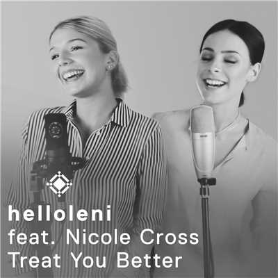 Treat You Better (featuring Nicole Cross)/helloleni