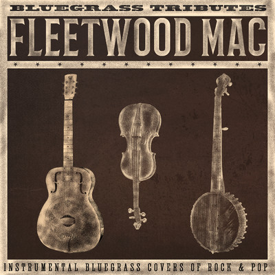 アルバム/Bluegrass Tributes: Fleetwood Mac - Instrumental Bluegrass Covers Of Rock & Pop/クレイグ・ダンカン