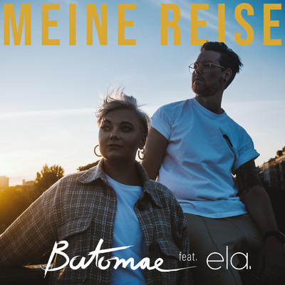 シングル/Meine Reise (featuring ela.)/Batomae