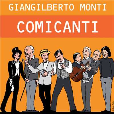Comicanti (Bonus Track Version)/Giangilberto Monti