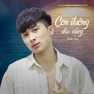 Con Duong Dai Vang/Roy Lee