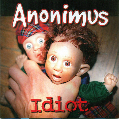 Idiot/Anonimus