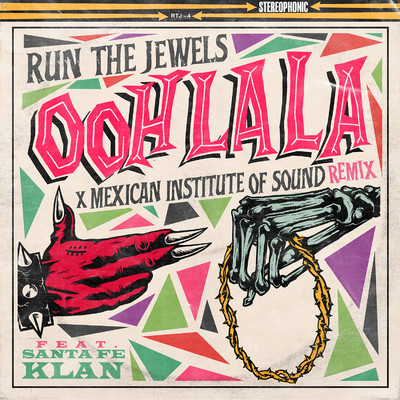 ooh la la (feat. Santa Fe Klan) [Mexican Institute Of Sound Version]/Run The Jewels