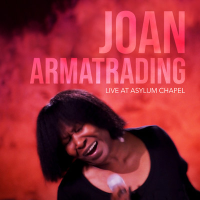 Joan Armatrading - Live at Asylum Chapel/Joan Armatrading