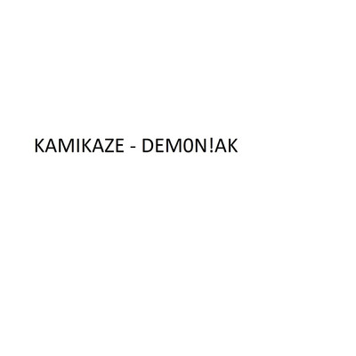 Kamikaze/Dem0n！AK