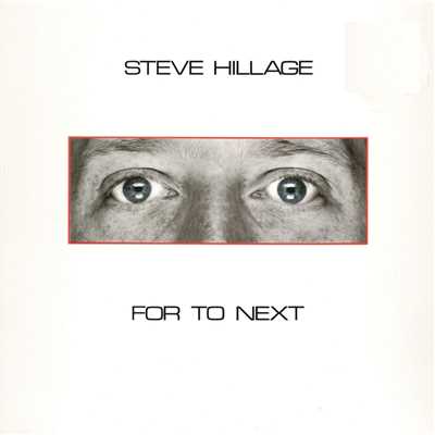 For To Next - And Not Or/Steve Hillage