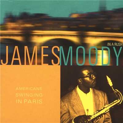 I Can't Get Started/James Moody Quartet