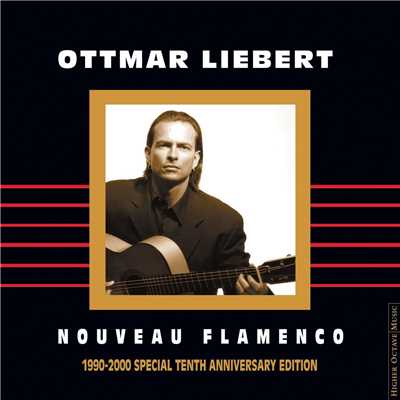 Nouveau Flamenco (1990-2000 Special Tenth Anniversary Edition)/Ottmar Liebert