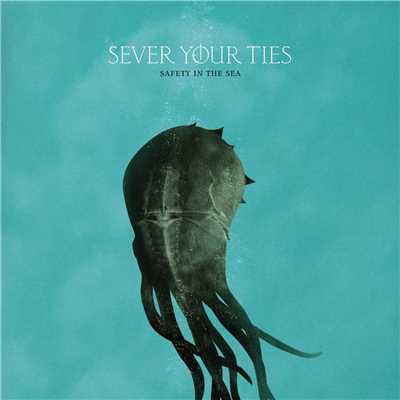 Things Are Better (Left Unsaid)/Sever Your Ties