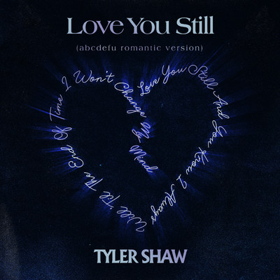 Love You Still (abcdefu romantic version)/Tyler Shaw