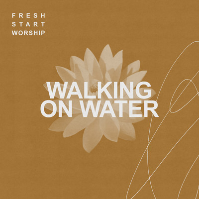 シングル/Walking On Water/Fresh Start Worship