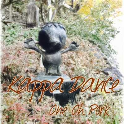 アルバム/Kappa Dance/One Oh Pork