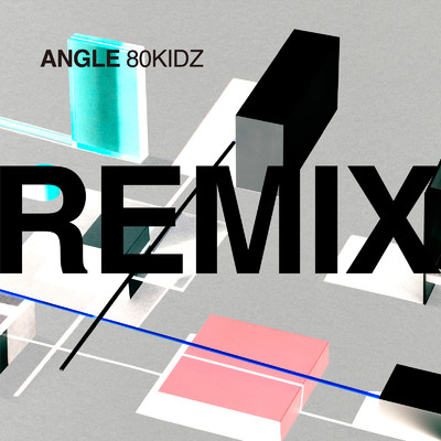 アルバム/ANGLE REMIXES/80KIDZ
