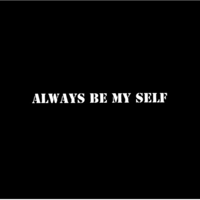 Always be my self/KAISHI