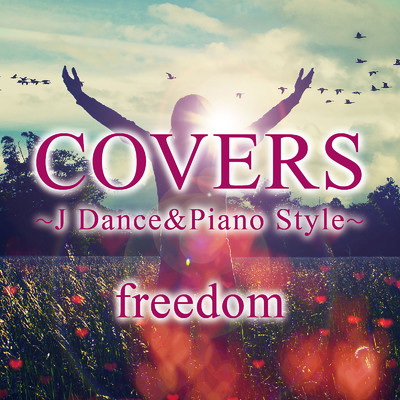 COVERS〜J Dance&Piano Style〜freedom/Various Artists
