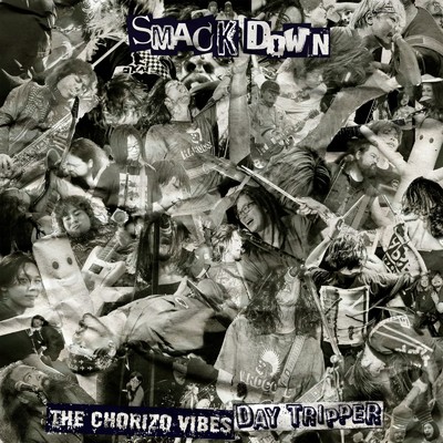 アルバム/SMACKDOWN/THE CHORIZO VIBES & Day tripper