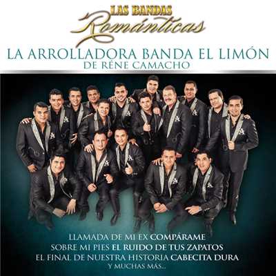 アルバム/Las Bandas Romanticas/La Arrolladora Banda El Limon De Rene Camacho