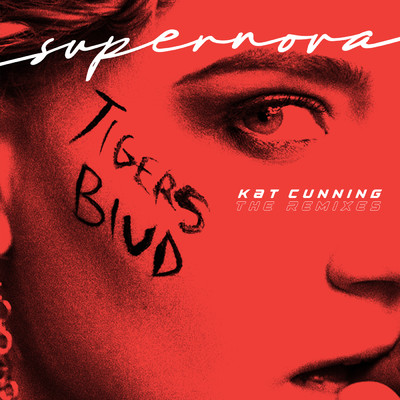 Supernova (tigers blud) (PVRIS Remix)/Kat Cunning／PVRIS