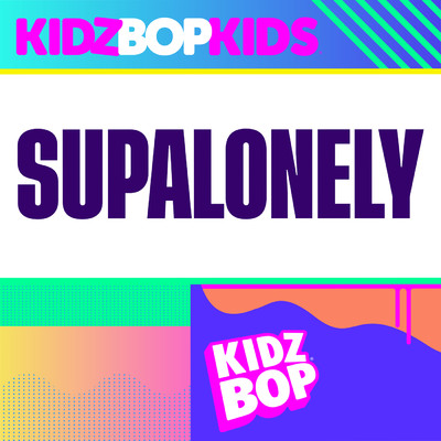Supalonely/キッズ・ボップ