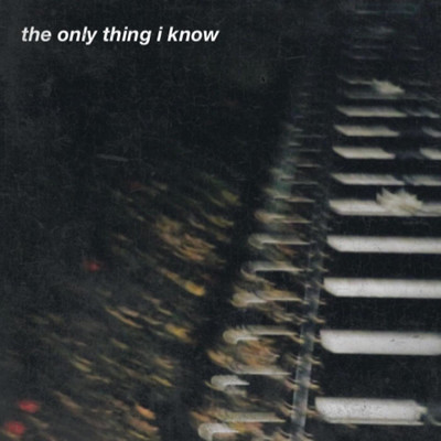 The Only Thing I Know/dylan blay
