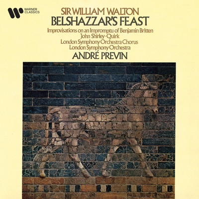 Walton: Belshazzar's Feast & Improvisations on an Impromptu of Benjamin Britten/Andre Previn／John Shirley-Quirk／London Symphony Orchestra／London Symphony Chorus