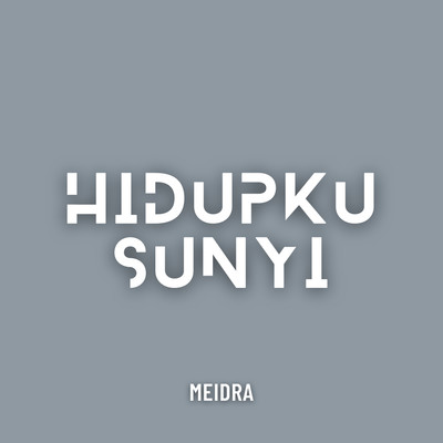 シングル/Hidupku Sunyi/Meidra