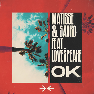 シングル/OK (feat. Lovespeake)/Matisse & Sadko