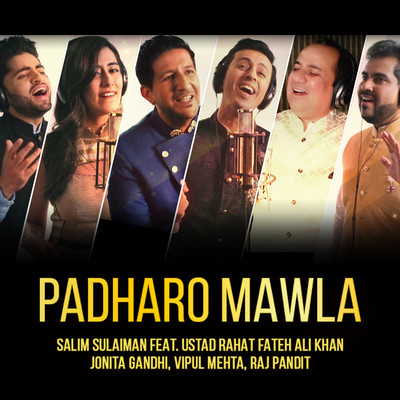 Padharo Mawla/Salim-Sulaiman, Rahat Fateh Ali Khan, Jonita Gandhi, Raj Pandit & Vipul Mehta