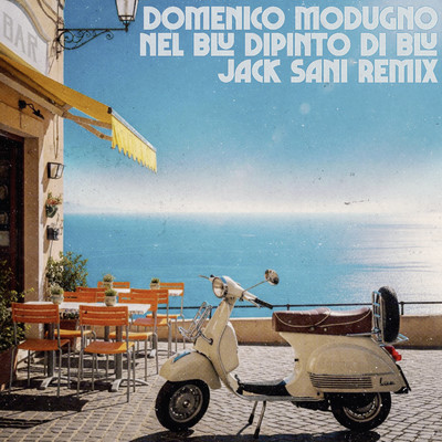 シングル/Nel blu dipinto di blu (Jack Sani Remix)/Domenico Modugno