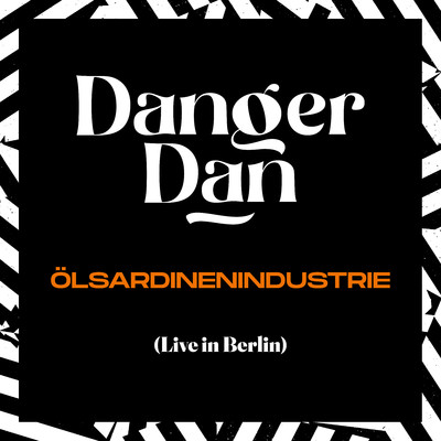 Olsardinenindustrie (Live in Berlin, 2022) [Single Edit]/Danger Dan