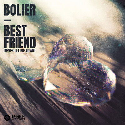 Best Friend (Never Let Me Down) [Extended Mix]/Bolier