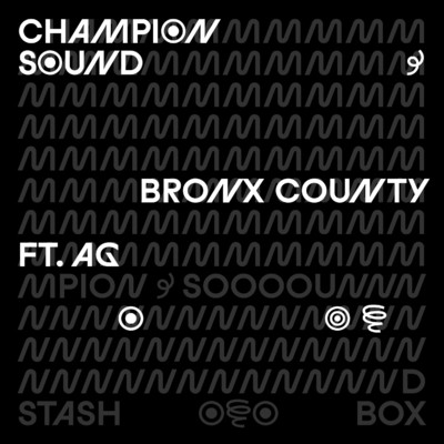 シングル/Bronx County (feat. A.G.)/Champion Sound