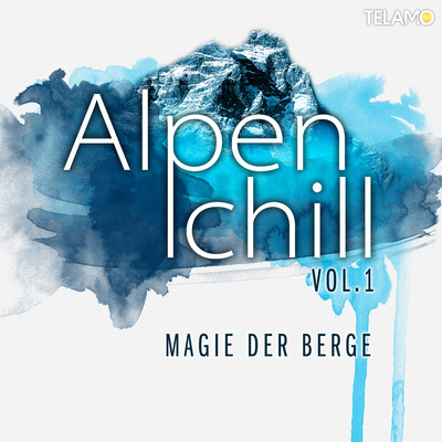 Magie der Berge, Vol. 1/Alpenchill