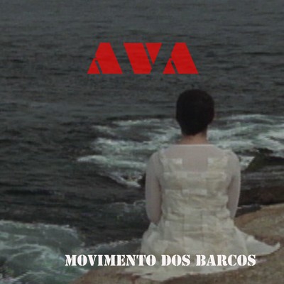 Movimento dos Barcos/Ava Rocha