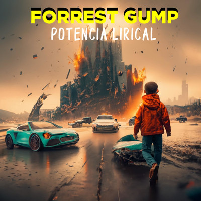 Forrest Gump/Potencia Lirical