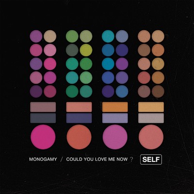 Monogamy／Could You Love Me Now？/sElf